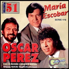 MARA ESCOBAR - Volumen 51 - OSCAR PREZ con La Alegre Frmula Nueva